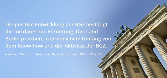 Dsas Land Berlin profitiert im erheblichen Umfang von dem Know-how un der Aktivität der BGZ.
